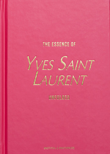 ספר אופנה איב סאן לורן - The Essence of Yves Saint Laurent